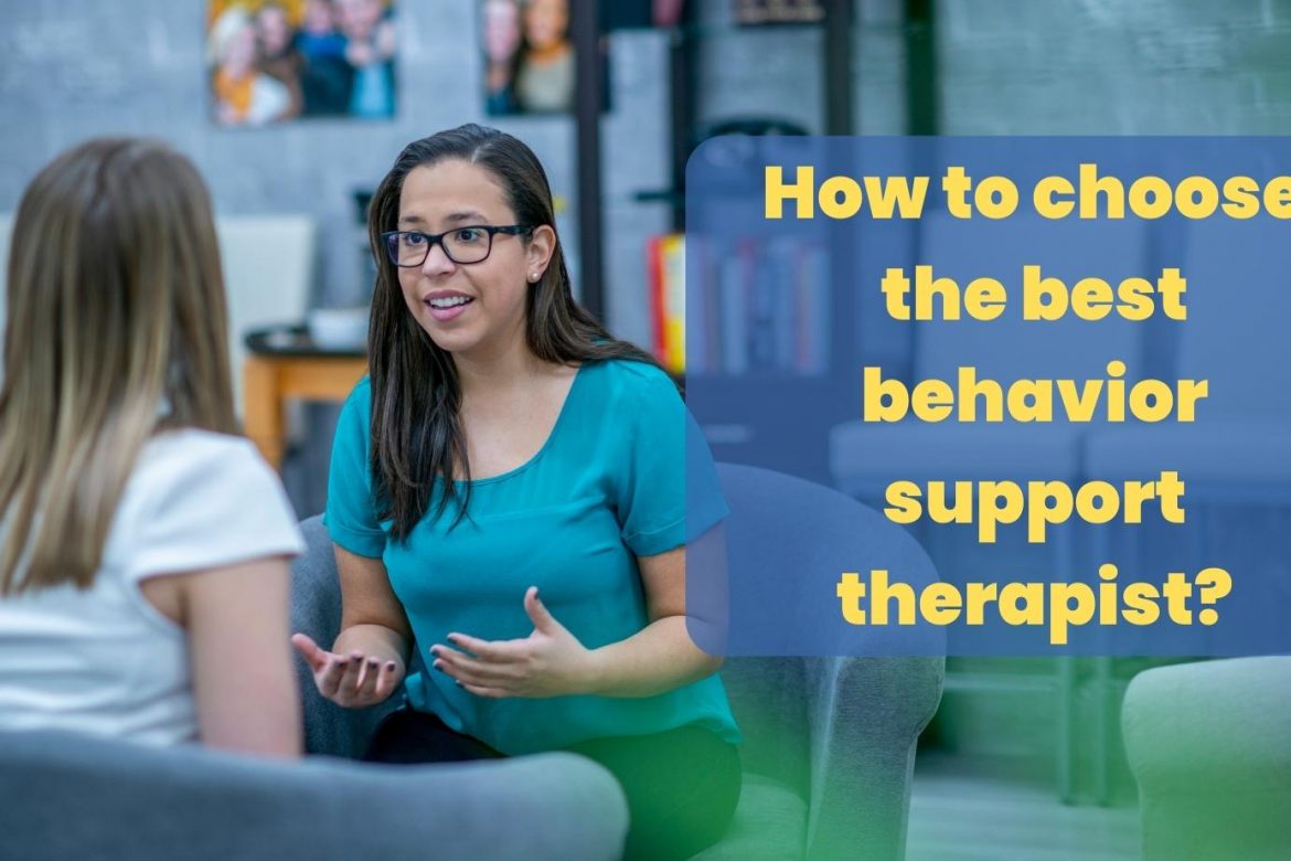 How to choose the best behavior support therapist?